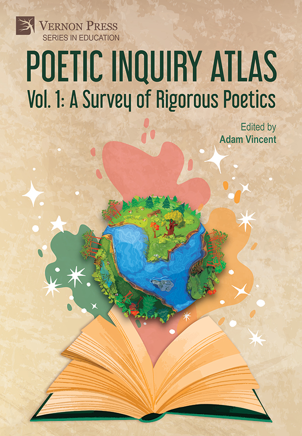 Cover for Poetic Inquiry Atlas Vol. 1: A Survey of Rigorous Poetics
