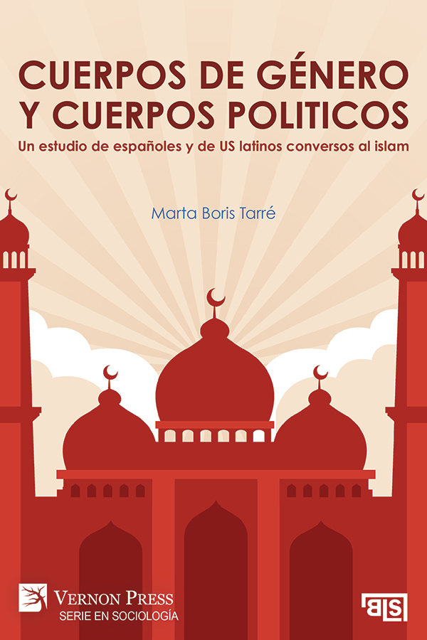 Cover for Cuerpos de género y cuerpos políticos. Un estudio de españoles y de US latinos conversos al islam