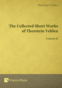 Cover for The Collected Short Works of Thorstein Veblen - Volume II