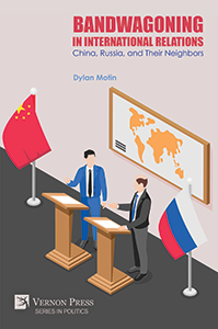 Bandwagoning in International Relations: China, Russia, and Their Neighbors 