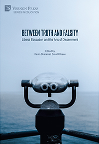 Cover for Between Truth and Falsity: Liberal Education and the Arts of Discernment