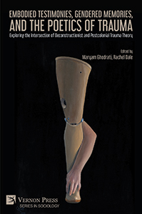 Embodied Testimonies, Gendered Memories, and the Poetics of Trauma 