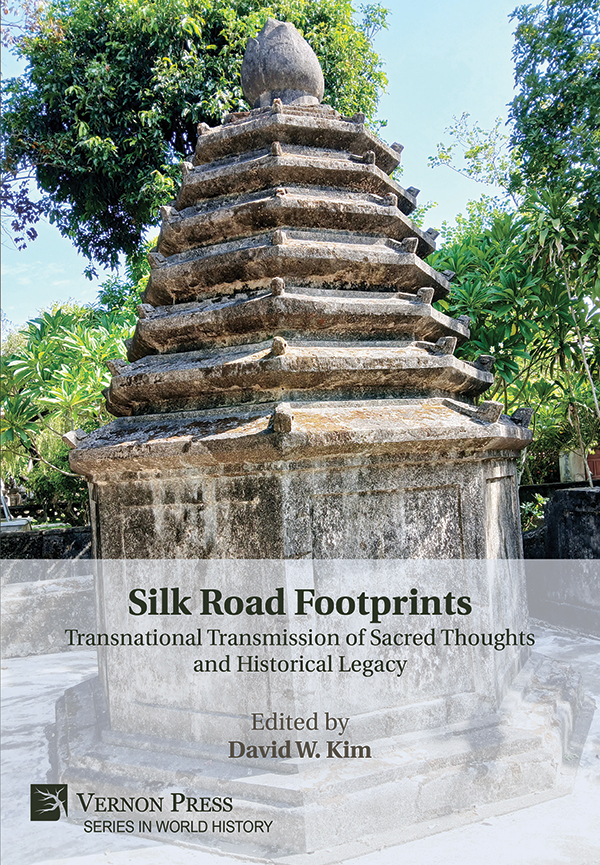 Cover for Silk Road Footprints: Transnational Transmission of Sacred Thoughts and Historical Legacy