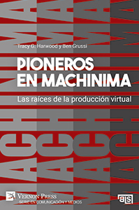 Cover for Pioneros en Machinima: Las raíces de la producción virtual