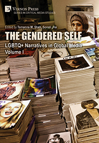 The Gendered Self: LGBTQ+ Narratives in Global Media, Volume I 