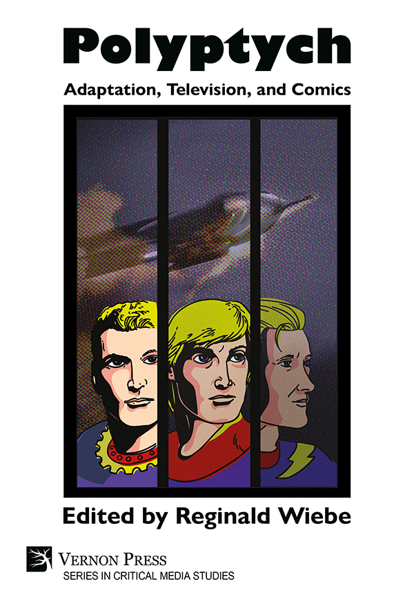 Polypych Vernon Press - Polyptych: Adaptation, Television, and Comics [Hardback ...