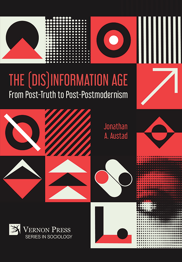Cover for The (Dis)Information Age: From Post-Truth to Post-Postmodernism