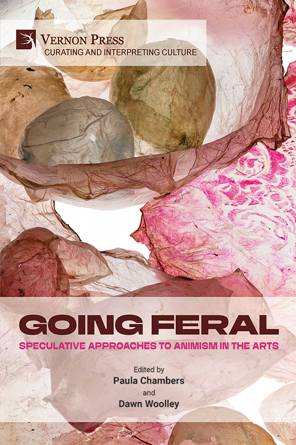 Cover for Going Feral: Speculative Approaches to Animism in the Arts