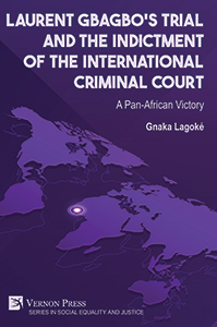 Cover for Laurent Gbagbo’s Trial and the Indictment of the International Criminal Court