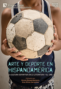 Arte y deporte en Hispanoamérica: La cultura deportiva en la literatura y el cine 