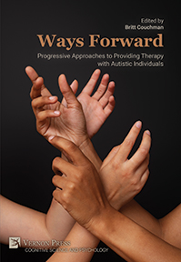 Cover for Ways Forward: Progressive Approaches to Providing Therapy with Autistic Individuals