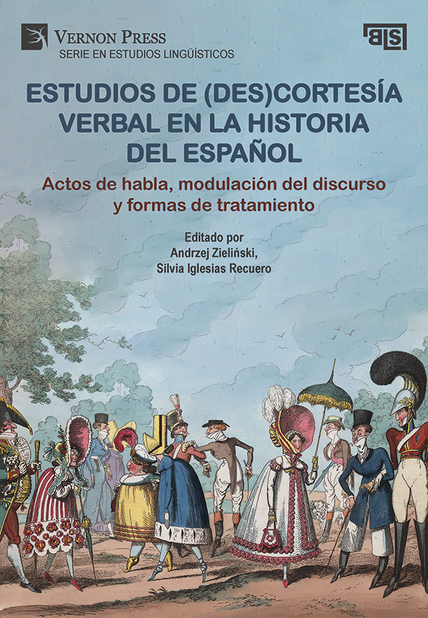 Cover for Estudios de (des)cortesía verbal en la historia del español: Actos de habla, modulación del discurso y formas de tratamiento