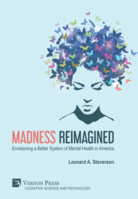 Cover for Madness Reimagined: Envisioning a Better System of Mental Health in America