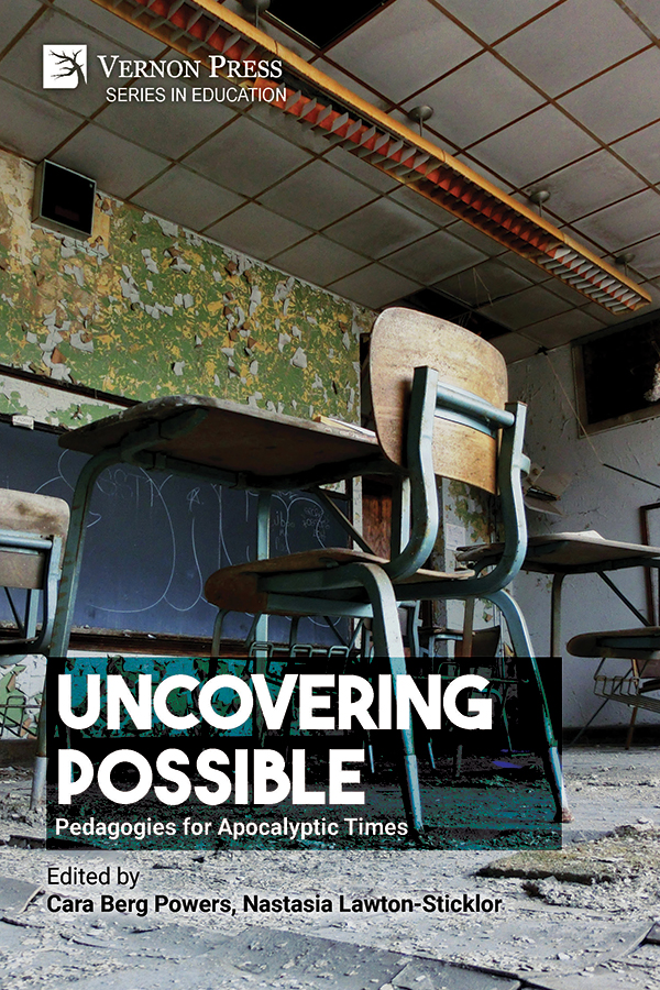 Cover for Uncovering Possible: Pedagogies for Apocalyptic Times