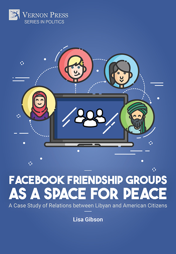 Cover for Facebook Friendship Groups as a Space for Peace: A Case Study of Relations between Libyan and American Citizens