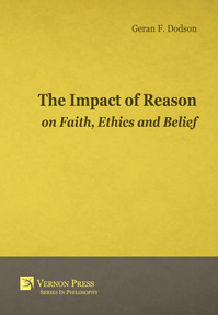 Cover for The Impact Of Reason On Faith, Ethics And Belief