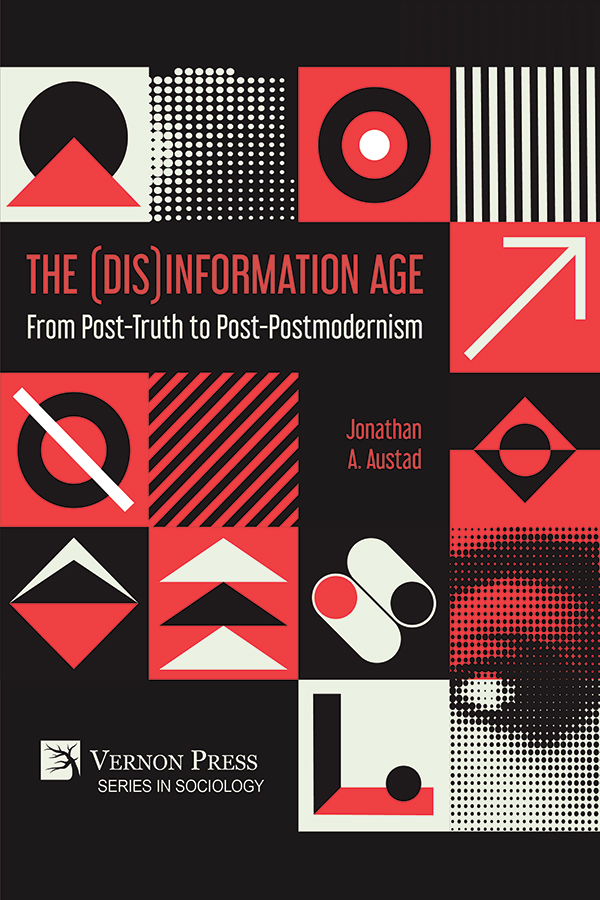 Cover for The (Dis)Information Age: From Post-Truth to Post-Postmodernism
