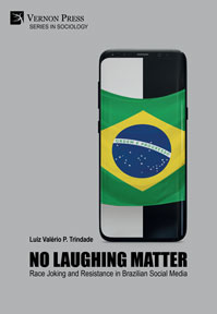 Cover for No Laughing Matter: Race Joking and Resistance in Brazilian Social Media