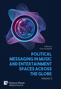 Cover for Political Messaging in Music and Entertainment Spaces across the Globe. Volume 2.