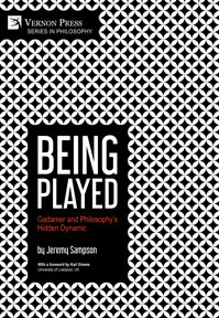 Cover for Being Played: Gadamer and Philosophy’s Hidden Dynamic