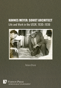 Hannes Meyer: Soviet Architect. Life and Work in the USSR, 1930–1936  