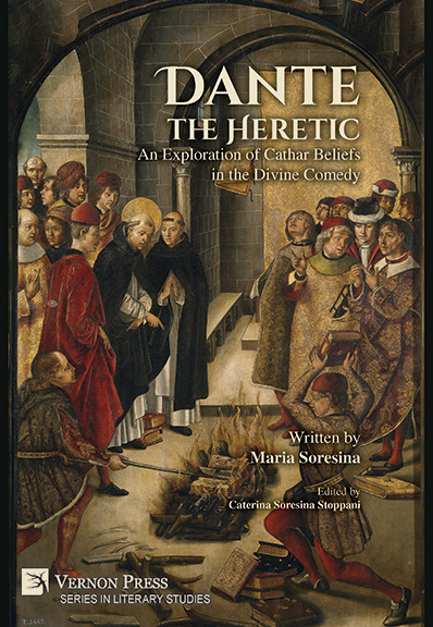 Dante the Heretic: An Exploration of Cathar Beliefs in the Divine Comedy 
