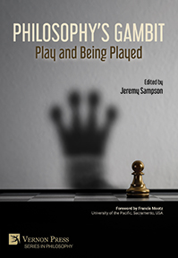 Cover for Philosophy’s Gambit: Play and Being Played