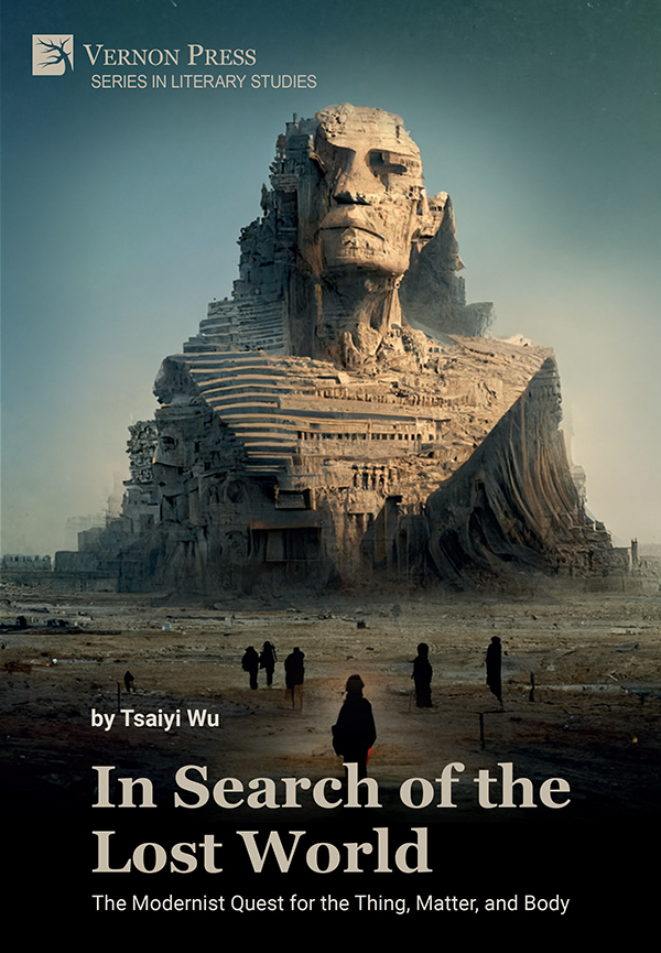 Cover for In Search of the Lost World: The Modernist Quest for the Thing, Matter, and Body