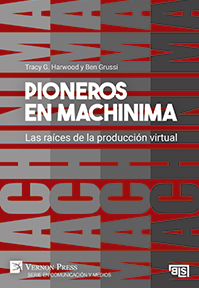 Cover for Pioneros en Machinima: Las raíces de la producción virtual