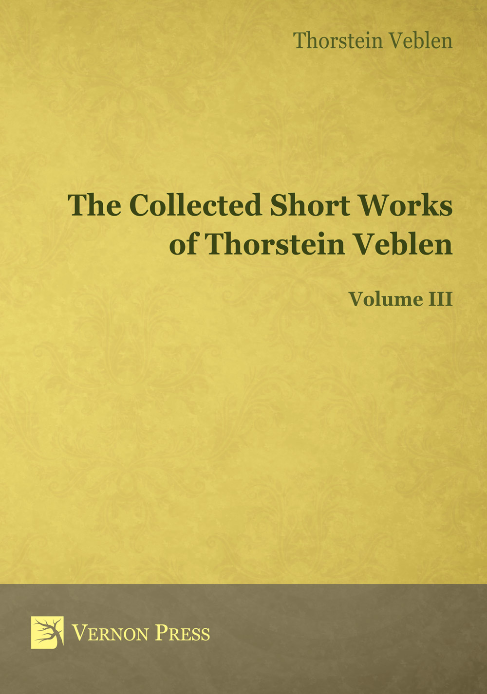 Cover for The Collected Short Works of Thorstein Veblen - Volume III