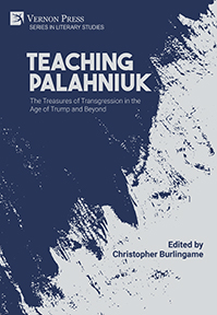 Teaching Palahniuk: The Treasures of Transgression in the Age of Trump and Beyond 