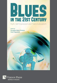 Cover for Blues in the 21st Century: Myth, Self-Expression and Trans-Culturalism