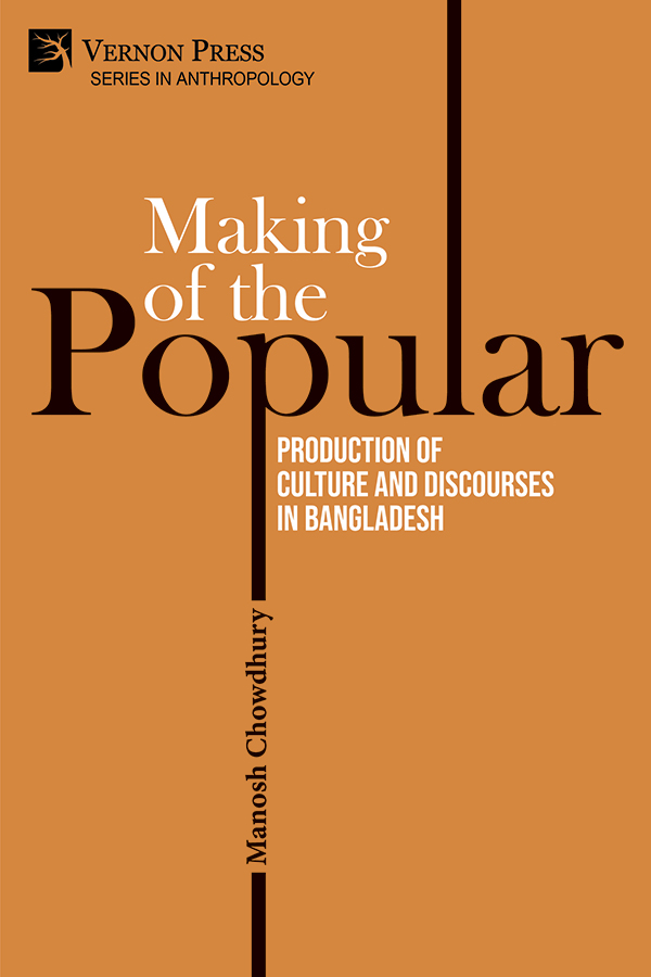 Cover for Making of the Popular: Production of Culture and Discourses in Bangladesh