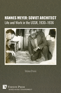Cover for Hannes Meyer: Soviet Architect. Life and Work in the USSR, 1930–1936