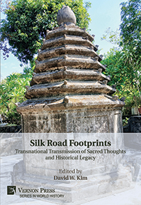 Cover for Silk Road Footprints: Transnational Transmission of Sacred Thoughts and Historical Legacy