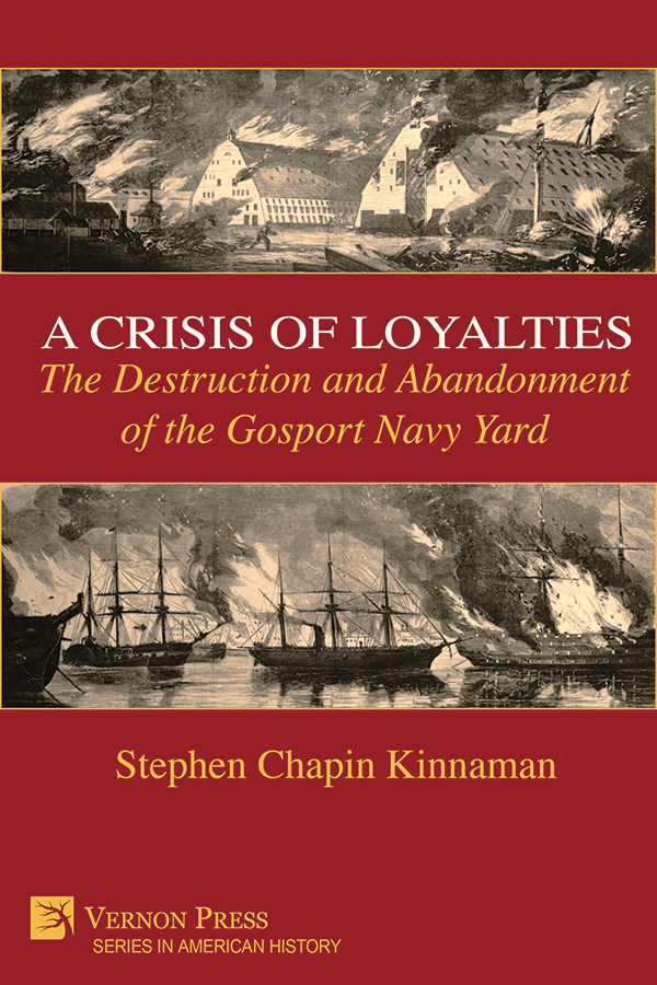 Cover for A Crisis of Loyalties: The Destruction and Abandonment of the Gosport Navy Yard (Color)