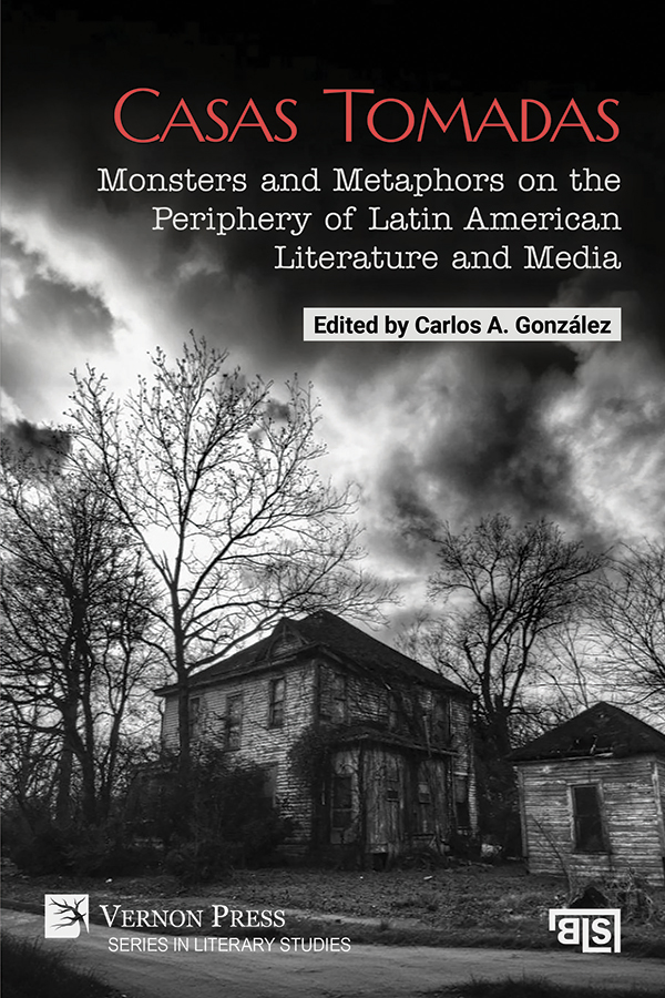 Cover for Casas Tomadas: Monsters and Metaphors on the Periphery of Latin American Literature and Media