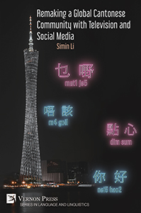 Cover for Remaking a Global Cantonese Community with Television and Social Media