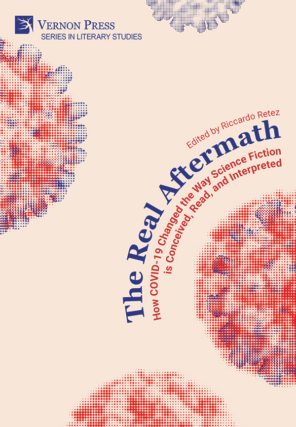 Cover for The Real Aftermath: How COVID-19 Changed the Way Science Fiction is Conceived, Read, and Interpreted