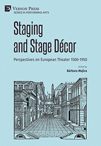 Cover for Staging and Stage Décor: Perspectives on European Theater 1500-1950