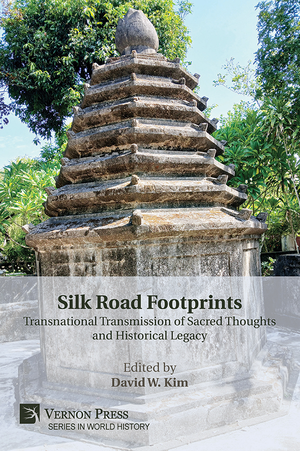 Cover for Silk Road Footprints: Transnational Transmission of Sacred Thoughts and Historical Legacy