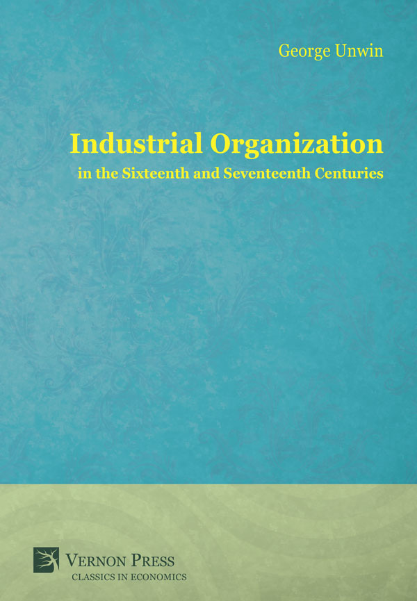 Cover for Industrial Organization in the Sixteenth and Seventeenth Centuries